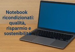 Notebook ricondizionati: qualità, risparmio e sostenibilità